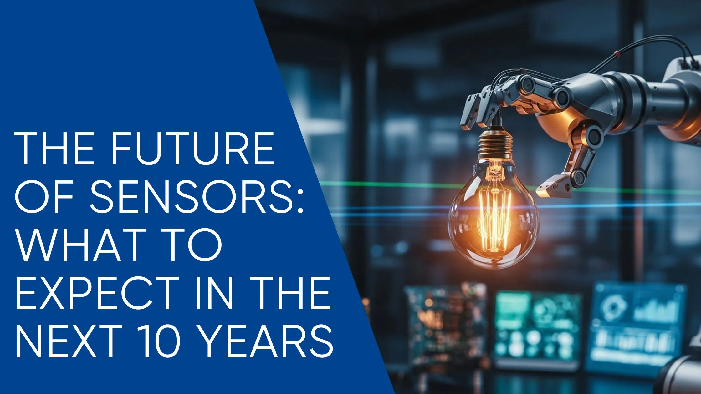 Future Sensor Development The Future of Sensor Technology in 2025: Innovations, Trends & Applications