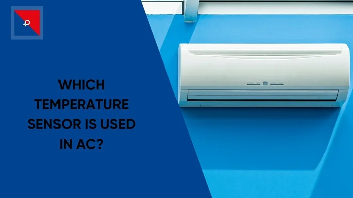 Sensor In Ac Decoding the Cool: Exactly Which Temperature Sensor is Used in ACs?